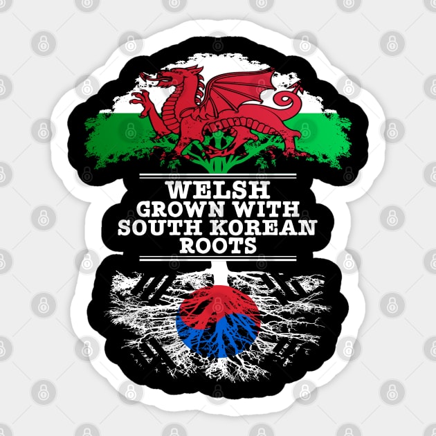 Welsh Grown With South Korean Roots - Gift for South Korean With Roots From South Korea Sticker by Country Flags